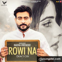 Nadha Virender released his/her new Punjabi song Rowi Na