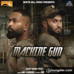 Deep Sidhu released his/her new Punjabi song Machine Gun