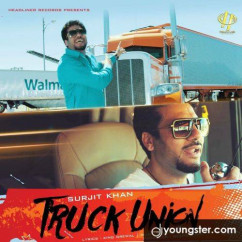 Surjit Khan released his/her new Punjabi song Truck Union