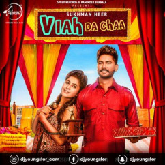 Sukhman Heer released his/her new Punjabi song Viah Da Chaa