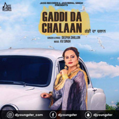 Deepak Dhillon released his/her new Punjabi song Gaddi Da Chalaan