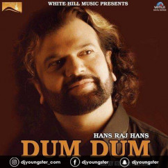 Hans Raj Hans released his/her new Punjabi song Dum Dum