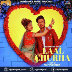 Mohabbat Brar released his/her new Punjabi song Laal Churha