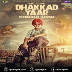 Ajit Singh released his/her new Punjabi song Dhakkad Yaar