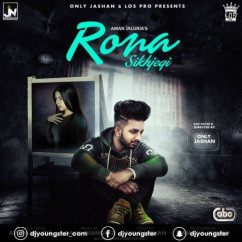 Aman Jaluria released his/her new Punjabi song Rona Sikhjegi