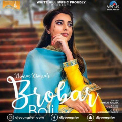 Nimrat Khaira released his/her new Punjabi song Brober Boli