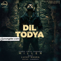 Miller released his/her new Punjabi song Dil Todya