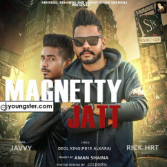 Javvy released his/her new Punjabi song Magnetty Jatt