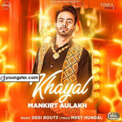 Mankirt Aulakh released his/her new Punjabi song Khyal