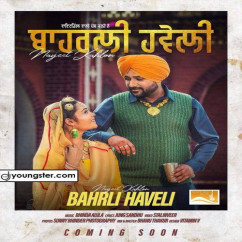 Navjeet Kahlon released his/her new Punjabi song Bahrli Haveli