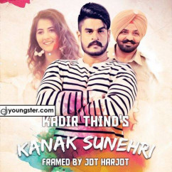 Kadir Thind released his/her new Punjabi song Kanak Sunheri