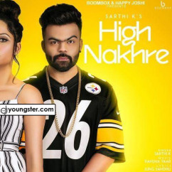 Sarthi K released his/her new Punjabi song High Nakhre