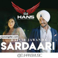 Dj Hans released his/her new Punjabi song Sardari ft Rajvir Jawanda Remix