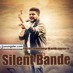 Jimmy Kotkapura released his/her new Punjabi song Silent Bande