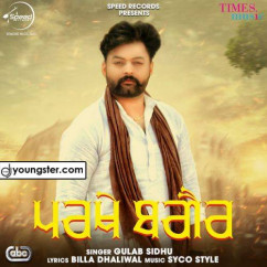 Gulab Sidhu released his/her new Punjabi song Parkhey Bagair