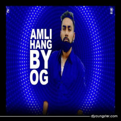 OG released his/her new Punjabi song Amli Hang
