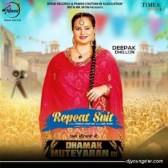 Deepak Dhillon released his/her new Punjabi song Repeat Suit