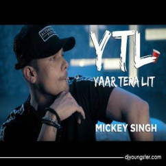 Mickey Singh released his/her new Punjabi song Yaar Tera LIT