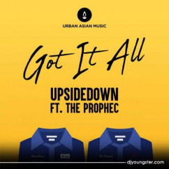 The PropheC released his/her new Punjabi song Got It All Ft UpsideDown