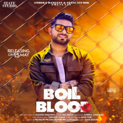 Jagdish Dhaliwal released his/her new Punjabi song Boil Blood