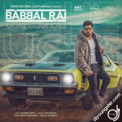 Babbal Rai released his/her new Punjabi song Uche Uche Kad