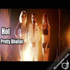 Pretty Bhullar released his/her new Punjabi song Hot