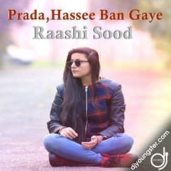 Raashi Sood released his/her new Punjabi song Prada - Hassee Ban Gaye