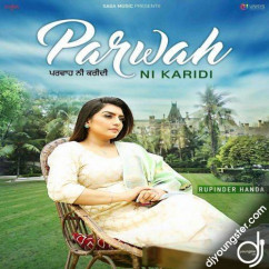 Rupinder Handa released his/her new Punjabi song Parwah Ni Karidi