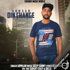 Armaan released his/her new Punjabi song Din Changey