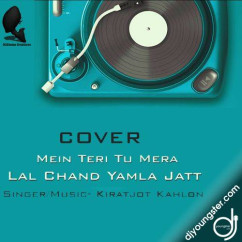 Kiratjot Kahlon released his/her new Punjabi song Main Teri Tu Mera Cover