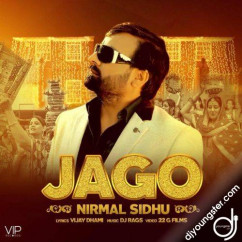 Nirmal Sidhu released his/her new Punjabi song Jago