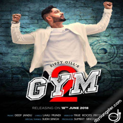 Sippy Gill released his/her new Punjabi song Gym 2