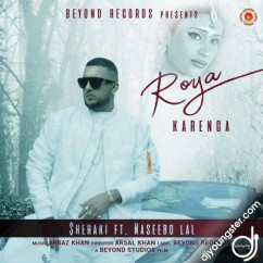Naseebo Lal released his/her new Punjabi song Roya Karenga