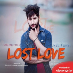 Lost Love song download by Jass Pedhni