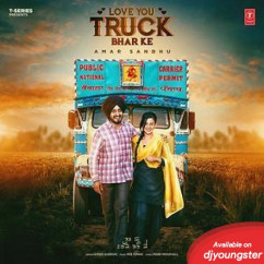 Amar Sandhu released his/her new Punjabi song Love You Truck Bhar Ke