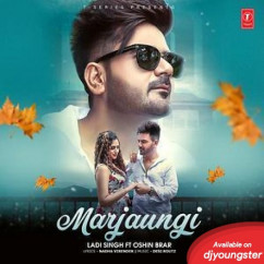 Ladi Singh released his/her new Punjabi song Marjaungi