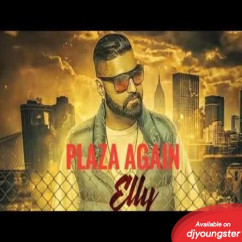 Elly Mangat released his/her new Punjabi song Plaza Again