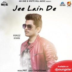 Feroz Khan released his/her new Punjabi song Jee Lain De