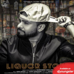 Gursewak Dhillon released his/her new Punjabi song Liquor Store