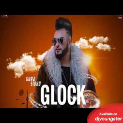 Gurj Sidhu released his/her new Punjabi song Glock