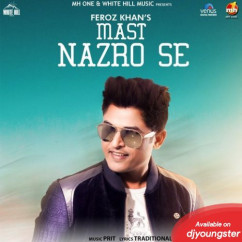 Feroz Khan released his/her new Punjabi song Mast Nazro Se