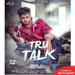 Jassi Gill released his/her new Punjabi song Tru Talk ft Snappy