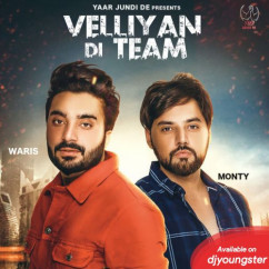 Monty released his/her new Punjabi song Velliyan Di Team