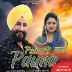 Pamma Dumewal released his/her new Punjabi song Pyar Ni Pauna