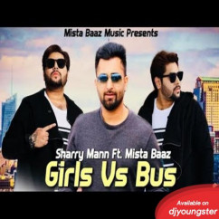 Sharry Mann released his/her new Punjabi song Girls Vs Bus