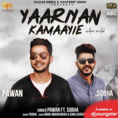 Pawan released his/her new Punjabi song Yaariyan Kamaayie
