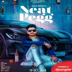 Love Brar released his/her new Punjabi song Neat Pegg