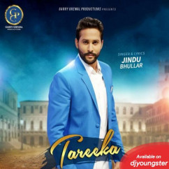 Jindu Bhullar released his/her new Punjabi song Tareeka