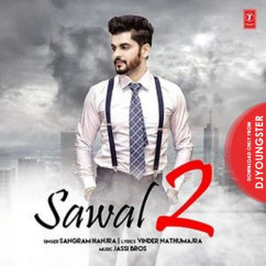 Sangram Hanjra released his/her new Punjabi song Sawal 2
