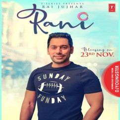 Rai Jujhar released his/her new Punjabi song Rani